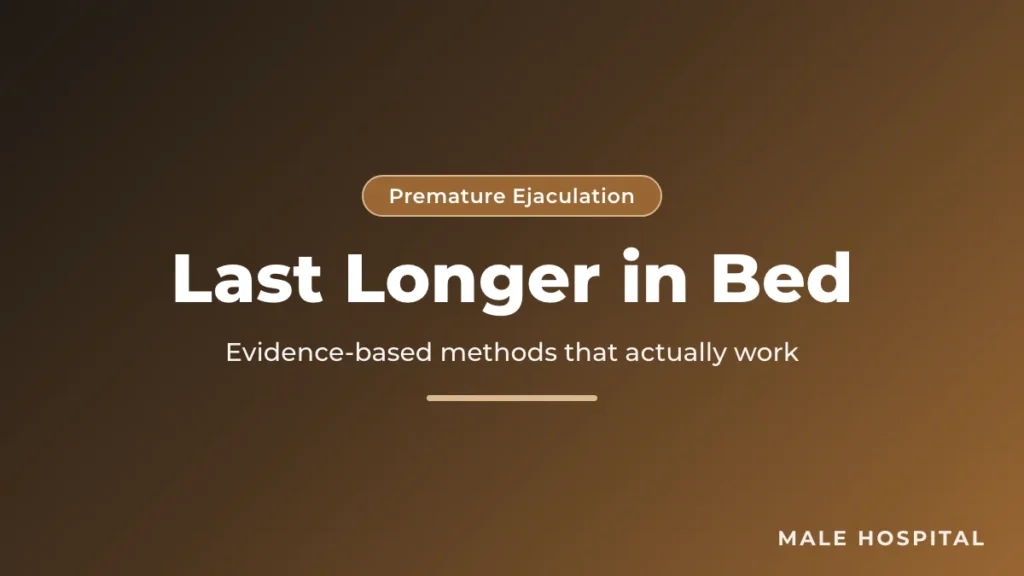 How to last longer in bed: evidence-based methods guide