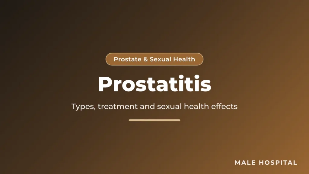 Prostatitis: NIH types, symptoms, treatment and effects on sexual function