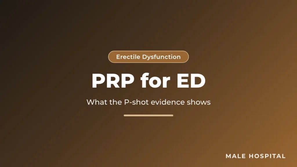 PRP for erectile dysfunction: P-shot evidence, guidelines, risks and alternatives